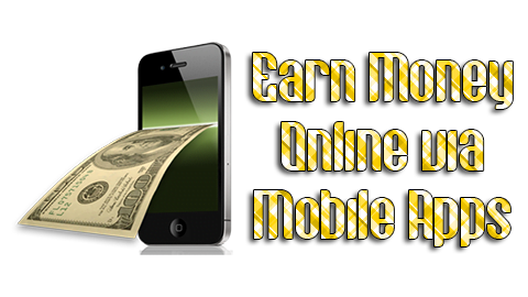 Earn-Money-Online-via-Mobile-Apps