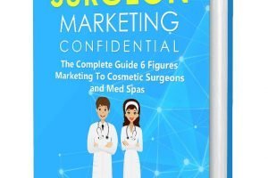 Cosmetic Surgeons Marketing Confidential Review- How to get local clients!