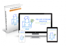 FB Live Stream Profits Review – Should You Get This Amazing Training Course?