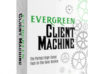 Evergreen Client Machine Review- How To Land Clients Without Selling