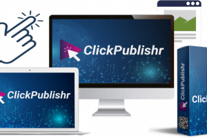 ClickPublishr Review- Don’t miss this great product!