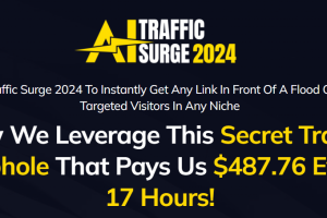 AI Traffic Surge 2024 review – Unlock a Flood of Laser-Targeted Visitors to boost your sales