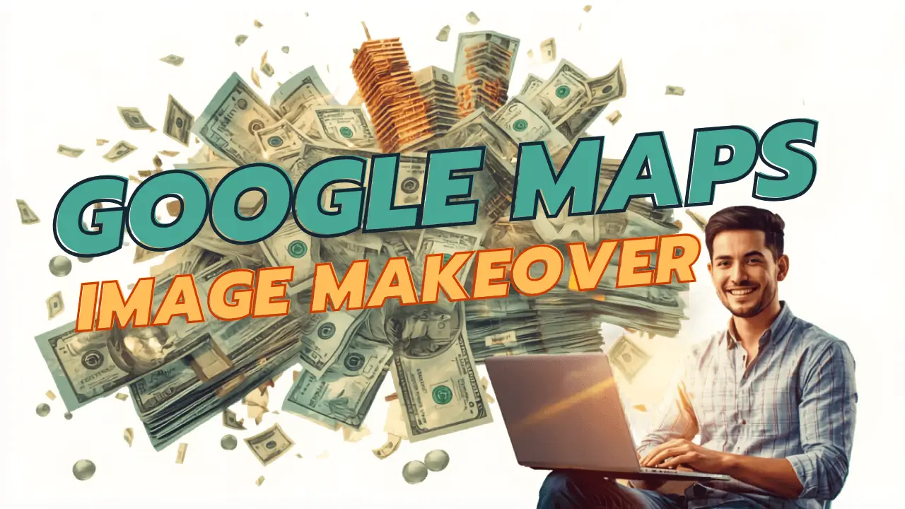 Google-Maps-Image-Makeover-Review